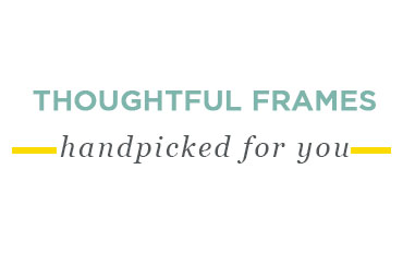 Thoughtful Frames